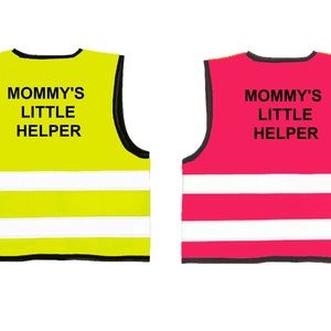 Baby Hi Visibility Vest , Bib, Waistcoat Printed MOMMY&#39;S LITTLE HELPER 2 x Colors, 4 Sizes