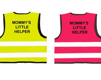 Baby Hi Visibility Vest , Bib, Waistcoat Printed MOMMY'S LITTLE HELPER 2 x Colors, 4 Sizes