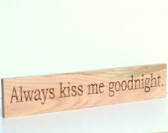 Laser Engraved Always Kiss me Goodnight, Rustic Home Decor, Home Decor Wooden Sign, Entryway Sign,Kitchen Plaque, Wooden Engraved Wall Decor