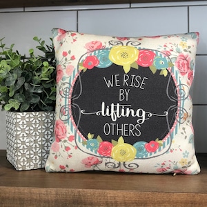 Pillow 10&quot; x 10&quot; - We Rise By Lifting Others - Canvas Pillow - Funny Quote - Gift - Home Decor
