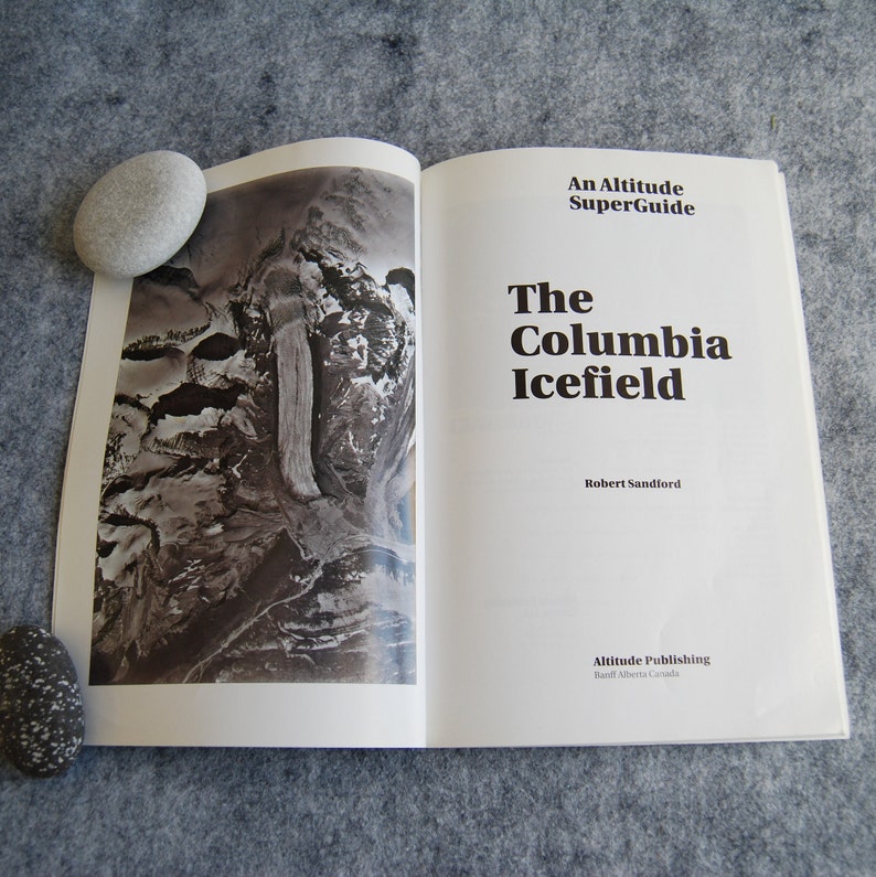 The Columbia Icefield Book Canadian Rockies Glacier Reference Book Columbia Icefield Historical Guide Canadian Rockies