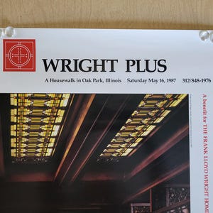 May include: A poster advertising a "Wright Plus" housewalk in Oak Park, Illinois on Saturday, May 16, 1987. The poster features a photo of a stained glass ceiling with a geometric pattern in shades of yellow and brown. The text "A benefit for THE FRANK LLOYD WRIGHT HOME" is visible in the lower right corner.