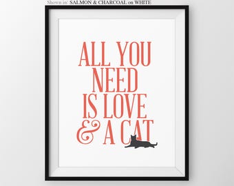 All You Need Is Love And A Cat Quote Cat Mom Gift Animal Lover Gift Cat Art Gift For Her Cat Mama Cat Art Print Cat Poster Pet Gift