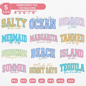 May include: A digital embroidery file design featuring various summer-themed phrases in a collegiate font. Phrases include "Salty," "Ocean," "Summer Vibes," "Mermaid," "Margarita," "Tanned," "Sunshine," "Beach," "Island," "Sunny Days," and "Tequila."