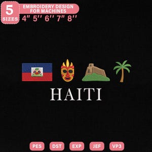 May include: Black background with embroidered designs of the Haitian flag, a mask, a building, and a palm tree. The word "HAITI" is below the images. Text at the top reads "EMBROIDERY DESIGN FOR MACHINES" and "5 SIZES 4" 5" 6" 7" 8".