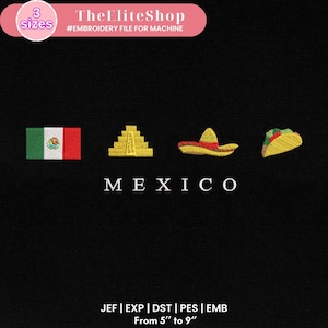 May include: Embroidery design file for a machine embroidery project. The design features a Mexican flag, a pyramid, a sombrero, and a taco. The text "MEXICO" is below the design. The design is available in JEF, EXP, DST, PES, and EMB formats. The design is available in sizes from 5 inches to 9 inches.