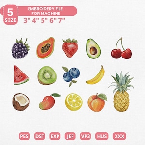 May include: A collection of colorful, watercolor-style fruit illustrations, including a blackberry, papaya, strawberry, avocado, cherries, watermelon, kiwi, blueberries, banana, coconut, mango, lemon, peach, and pineapple. The text reads "EMBROIDERY FILE FOR MACHINE" and "SIZE 3" 4" 5" 6" 7""
