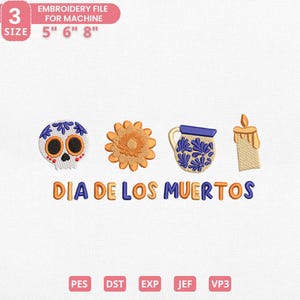 Puede incluir: Un diseño de archivo de bordado con una calavera de azúcar, una flor, una taza y una vela. El texto "DIA DE LOS MUERTOS" se muestra debajo. Los tamaños de archivo son 12,7 cm, 15,2 cm y 20,3 cm.