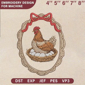 May include: An embroidery design for a machine features a hen sitting on a nest of eggs within an oval frame. The frame is adorned with a red bow at the top. The design is available in sizes from 4" to 8". The text "EMBROIDERY DESIGN FOR MACHINE" is at the top.