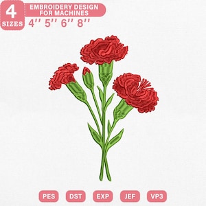 May include: An embroidery design for machines featuring a bouquet of red carnations with green stems and leaves. The design includes four sizes: 4", 5", 6", and 8". The image also displays file formats: PES, DST, EXP, JEF, and VP3.