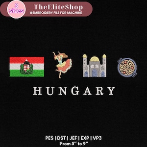 May include: Embroidery design featuring a Hungarian flag, a woman in traditional dress, a mosque, and a pot of goulash. The design is available in three sizes, from 5 to 9 inches. The text "HUNGARY" is written below the design. The text "PES | DST | JEF | EXP | VP3" is written below the text "HUNGARY". The text "From 5" to 9"" is written below the text "PES | DST | JEF | EXP | VP3".