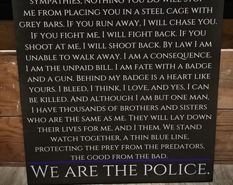 Thin Blue Line - We are the Police - End of Watch - quote wood sign Police Officer, Deputy, Sheriff, State Trooper Gift Wall Decor