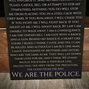 Thin Blue Line - We are the Police - End of Watch - quote wood sign Police Officer, Deputy, Sheriff, State Trooper Gift Wall Decor