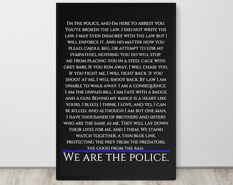 Thin Blue Line - We are the Police - End of Watch - quote Framed Poster Police Officer, Deputy, Sheriff, State Trooper Gift Wall Decor