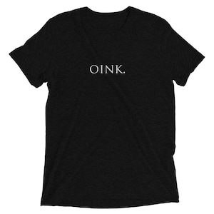 OINK Law Enforcement Short Sleeve T-Shirt, Embrace the Oink, Funny Police Officer Shirt, Gift for Officer Academy Graduation Retirement Gift