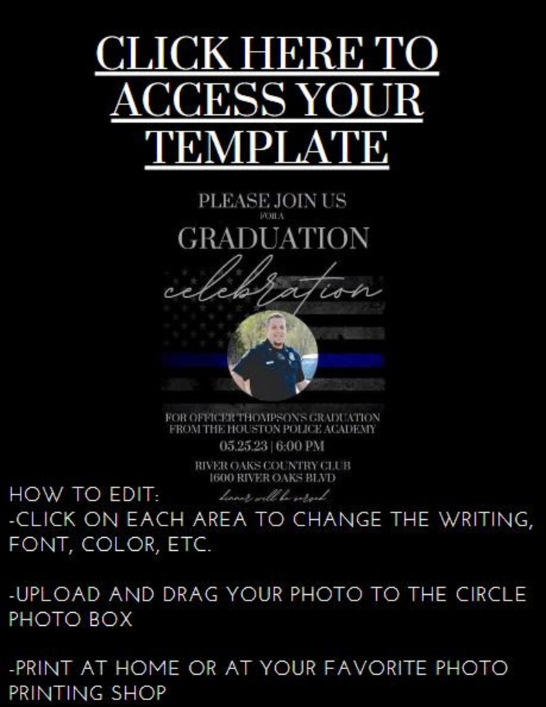 May include: A printable graduation invitation template with a blue and white police academy theme. The template features a circle for a photo, text that says "Click here to access your template", and the text "Please join us for a graduation celebration".