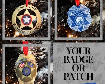 Personalized Badge Ornament, Gift for Trooper Police Officer Deputy Sheriff Firefighter, Custom Badge or Patch Christmas Ornament Your Badge