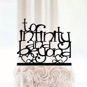 To Infinity And Beyond Wedding Cake Topper To Infinity and Beyond Cake Topper beyond anniversary cake topper script script topper & beyond