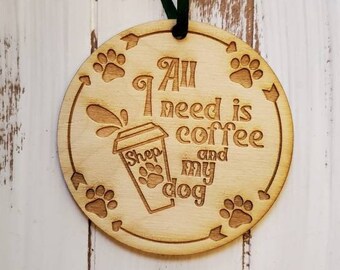 All I need is coffee and my dog ornament, dog paw christmas ornament, dog ornament, pet ornament, dog name ornament, coffee ornament with do