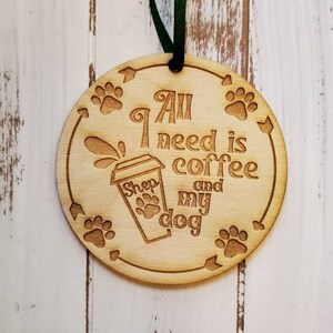 All I need is coffee and my dog ornament, dog paw christmas ornament, dog ornament, pet ornament, dog name ornament, coffee ornament with do