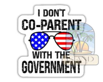 STICKER: Don't Co-parent with the Government
