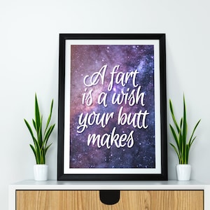 A Fart is a Wish Your Butt Makes Inspirational Poster, Digital Download, Typography Poster
