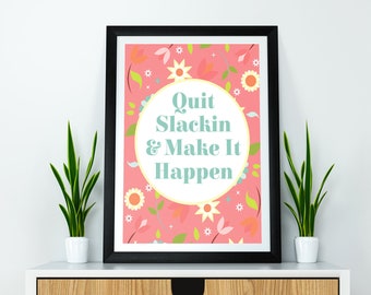 Salir de Slackin Hacer que suceda Cartel inspirador Descarga digital, Cartel tipográfico