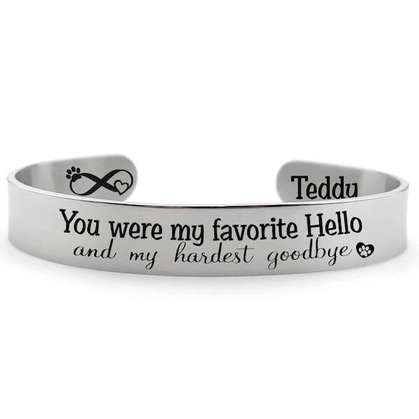 Memorial - You were my favorite hello and my hardest goodbye -Pet Loss - Stainless Steel Cuff - Rememberance- Sympathy Gift - Paw Infinity