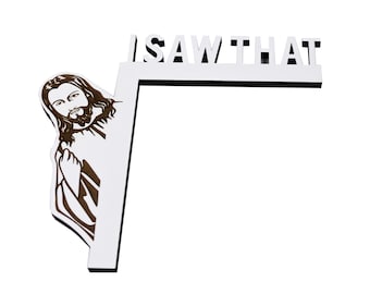 Jesus Door sitter, Jesus sign, funny decor, Jesus magnet, Jesus decor, I saw that magnet