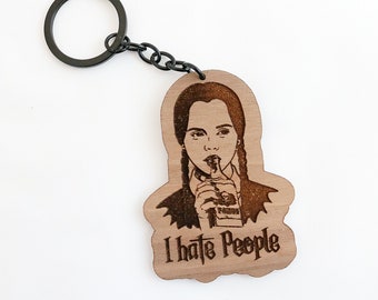 I hate people keychain, wood keychain, engraved wood keychain, Wednesday Adams, poison, I hate people, funny keychain