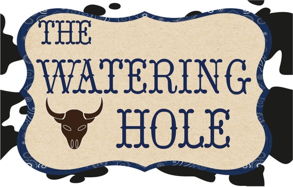 Large Downloadable Watering Hole Sign To Use At A Hoe Down Or Etsy Large Downloadable Watering Hole Sign To Use At A Hoe Down Or Etsy