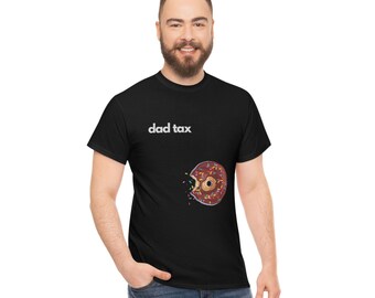 Dad Tax Graphic T Shirt