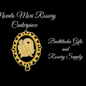 Moento Mori Rosary Center Centerpiece Chaplet Connector &quot;Remember that you must die&quot; A rosary to remind Us to Live Honorable Lives on Earth