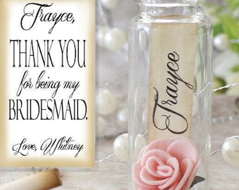 Thank you for being my Bridesmaid / Maid of Honor / Matron of Honor / Flower girl / gift. Message in a bottle / card