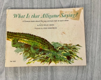 What is that Alligator saying?,childrens storybook, book, children book, child's book, animals talking, preowned book, vintage childs book,