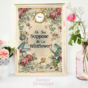 Floral Alice in Wonderland Do You Suppose She&#39;s a Wildflower Print - Wonderland Wall Art - Nursery Wall Art - Floral Wall Art - Alice Quote