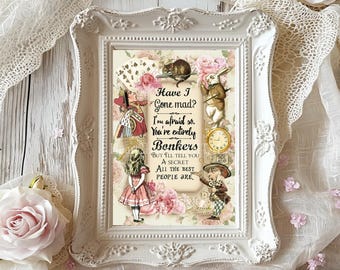 Alice in Wonderland Have I Gone Mad? Quote Printable Wall Art