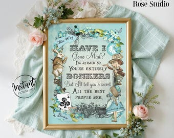 Alice in Wonderland Have I Gone Mad? Bonkers Quote - Printable Wall Art - Nursery - Mad Hatter - Nursery Decor - Wonderland Quote