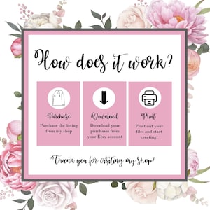 May include: Pink and white floral background with a white rectangle containing instructions on how to purchase, download, and print digital files. The text reads "How does it work?" and includes three steps: "Purchase", "Download", and "Print".