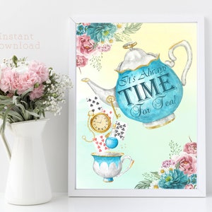 Alice in Wonderland Wall Art It&#39;s Always Time For Tea Printable Wall Art Nursery Decor Shabby Chic Gift Home Wonderland Gift