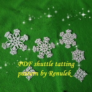 May include: Five white snowflake-shaped shuttle tatting patterns on a green background. The text "PDF shuttle tatting pattern by Renulek" is in yellow letters.