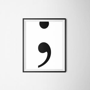 Semi colon Print, Typography, Punctuation Mark, Digital Art Print, Modern Minimalist, Black and White, home decor, instant download