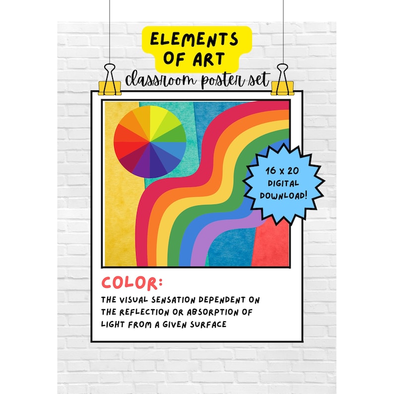 May include: A classroom poster set featuring a rainbow design with a color wheel and the text "Elements of Art" and "Color: The visual sensation dependent on the reflection or absorption of light from a given surface". The poster is 16 x 20 inches and is a digital download.