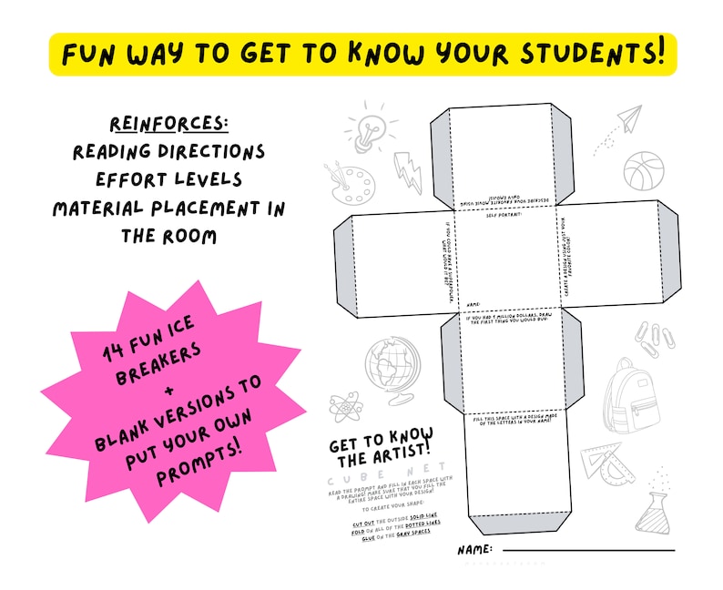May include: A white paper cube net with prompts for students to fill out. The text "FUN WAY TO GET TO KNOW YOUR STUDENTS!" is at the top. Pink starburst graphic reads "14 FUN ICE BREAKERS + BLANK VERSIONS TO PUT YOUR OWN PROMPTS!"