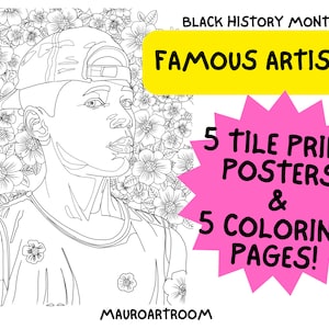 May include: Black and white line art illustration of a person wearing a baseball cap. The illustration is surrounded by flowers. The text "BLACK HISTORY MONTH FAMOUS ARTISTS" is in a yellow banner at the top of the image. The text "5 TILE PRINT POSTERS & 5 COLORING PAGES!" is in a pink starburst at the bottom right of the image. The text "MAUROARTROOM" is at the bottom center of the image.