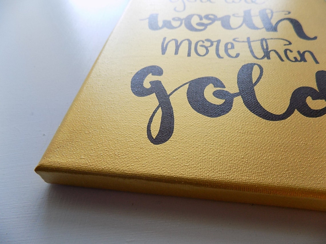You Are Worth More Than Gold Canvas Quote Art Handpainted Etsy