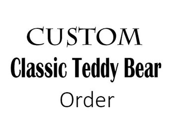 Custom Classic Teddy order - fully customizable