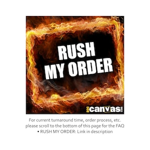 May include: A square graphic featuring a rectangular border of bright orange and yellow flames surrounding a black center. The white text RUSH MY ORDER is centered in the middle. The logo 800canvas.com appears in the bottom right corner.