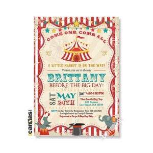 May include: A vintage circus-themed baby shower invitation with red and white stripes, a big top tent, and the text "Come One, Come All. A Little Peanut is on the Way! Please join us to shower Brittany Before the Big Day! Sat May 24th 4:30-7:30PM The Smith Big Top 800 Canvas Las Vegas, NA 12345 RSVP by May 8th to the Ringmaster Pam: 123.456.7890 Lovingly hosted by Family & Friends Registered at Target & Buy Buy Baby"