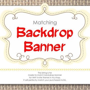 May include: A white banner with the words "Matching Backdrop Banner" in red, framed by a decorative beige border. The banner includes text at the bottom, and is set against a textured background.
